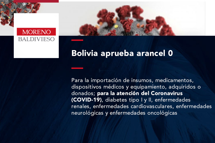 Bolivia aprueba arancel 0 para la importación de insumos, medicamentos, dispositivos médicos y equipamiento, adquiridos o donados; para la atención del Coronavirus (COVID-19), diabetes tipo I y II, enfermedades renales, enfermedades cardiovasculares, enfermedades neurológicas y enfermedades oncológicas