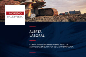 ALERTA LABORAL: CONDICIONES LABORALES PARA EL INICIO DE ACTIVIDADES EN EL SECTOR DE LA CONSTRUCCIÓN.