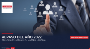 REPASO DEL AÑO 2022: PRINCIPALES NORMAS EN MATERIA LABORAL