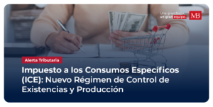 Impuesto A Los Consumos Específicos (ICE): Nuevo Régimen De Control De Existencias Y Producción