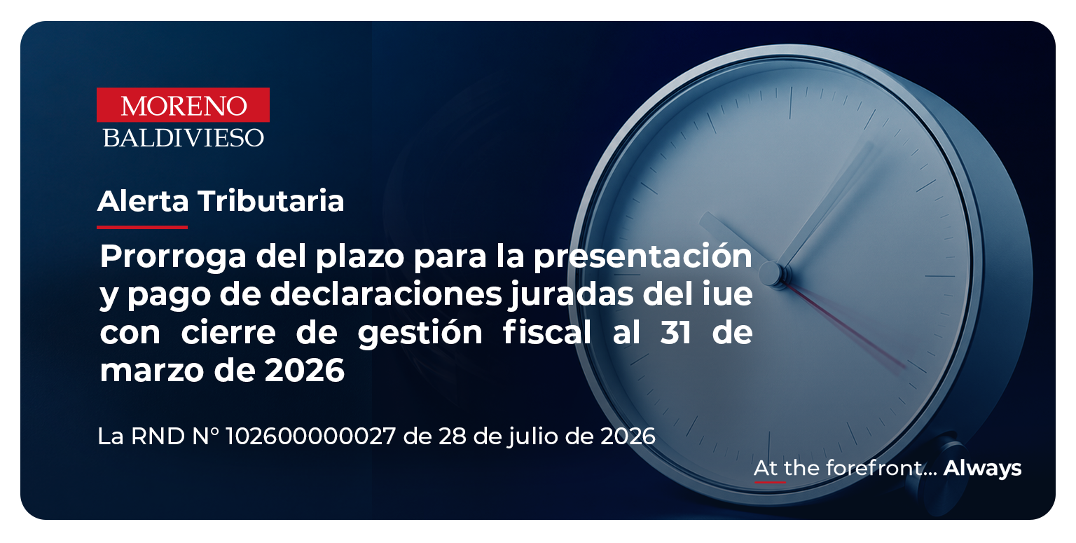ALERTA TRIBUTARIA- PRORROGA DEL PLAZO PARA LA PRESENTACIÓN Y PAGO DE DECLARACIONES JURADAS DEL IUE CON CIERRE DE GESTIÓN FISCAL AL 31 DE MARZO DE 2026